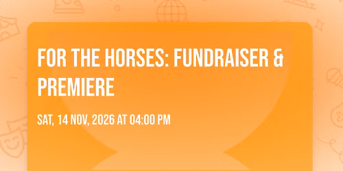For the Horses: Fundraiser & Premiere