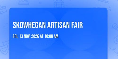 Skowhegan Artisan Fair