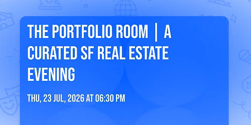 The Portfolio Room | A Curated SF Real Estate Evening