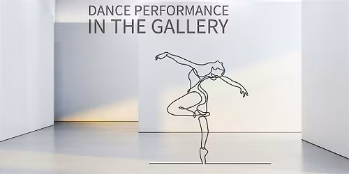 Dance Performance in the Gallery