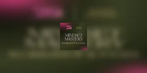 Women's Networking & Panel: Mindset Mastery