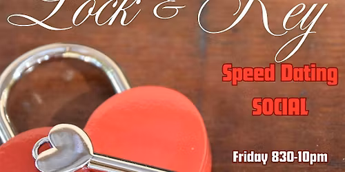 February 13th - Lock & Key Lifestyle Speed Dating