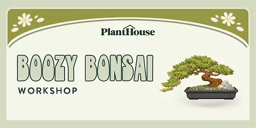 Boozy Bonsai Workshop