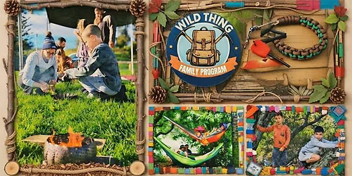 Moire Park  Wild Thing Camp Craft Programme "FAMILY EDITION"