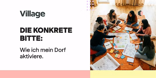 Village #4 - BITTEN UND ANNEHMEN: Wie ich mein Dorf aktiviere