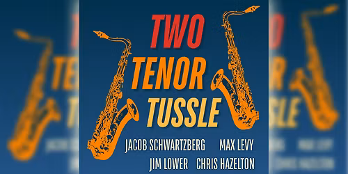 Jazz Thursday: Two Tenor Tussle (Free Show)