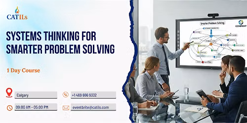 Systems Thinking for Smarter Problem Solving - 1 Day Course in Calgary