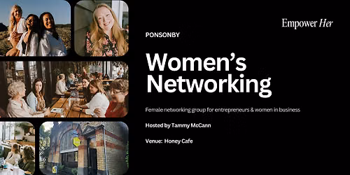 Ponsonby - Empower Her Networking - Visibility & Owning Your Presence
