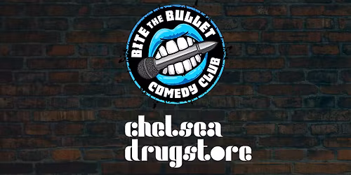 Bite The Bullet Comedy Club @ The Chelsea Drugstore