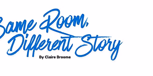 SAME ROOM, DIFFERENT STORY - Upper School Spring One-Act  - Wed 3\/18