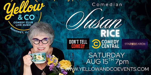 Yellow and Co. presents Comedian Susan Rice!
