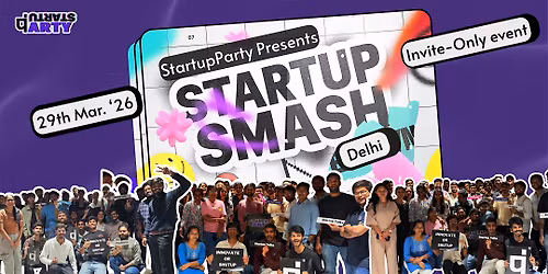 Startup Smash - Craziest Startup Event of Delhi