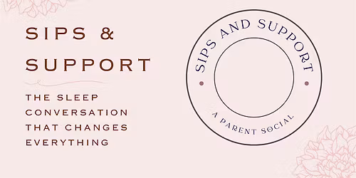 Sips & Support- The Sleep Conversation That Changes Everything