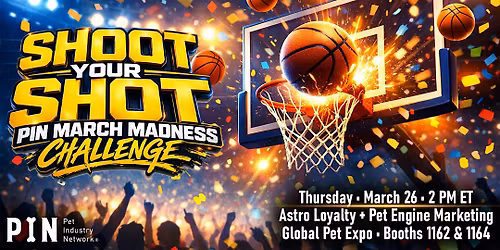 Shoot Your Shot: The PIN March Madness Challenge at Global Pet Expo