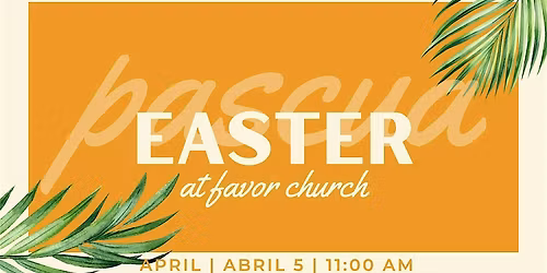 Easter Service at Favor Church (Servicio Biling\u00fce)