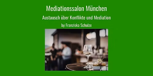 Mediationssalon M\u00fcnchen \u2013 Austausch \u00fcber Konflikte und L\u00f6sungen
