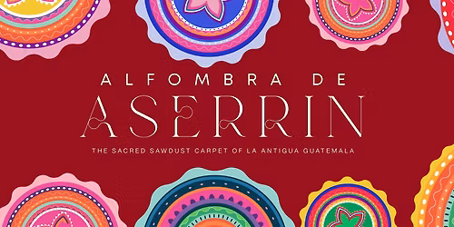 Exhibition Opening: Alfombra de Aserr\u00edn