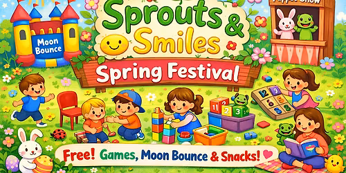 Sprouts & Smiles Spring Festival