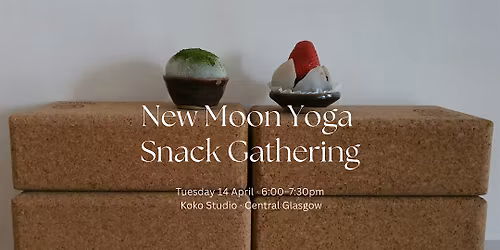 New Moon Yoga & Snacks Gathering \u2014 April Edition