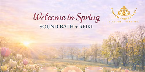 Welcome in Spring:  Sound Bath + Reiki
