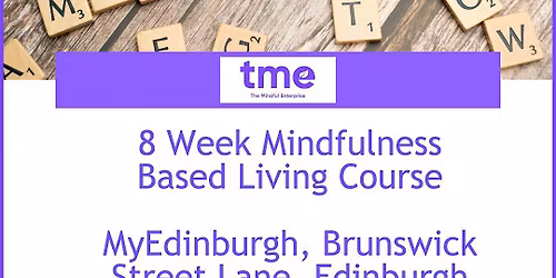 Mindfulness Based Living 8 Week Course  at MyEdinburgh, The Bakery, Edin