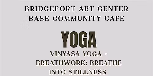 Vinyasa Yoga + Breathwork: breathe into stillness