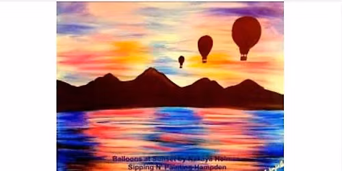 Balloons at Sunset  Saturday,  May 23rd  3:00pm $35