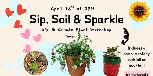 Sip & Create : Sip, Soil, & Sparkle in Temecula, CA