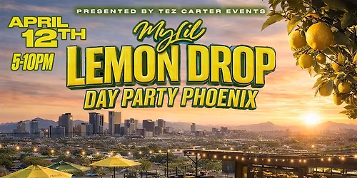 My Lil' Lemon Drop Day Party- Phoenix