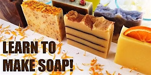 Herbal Soap Making Workshop - Learn How to Make Natural