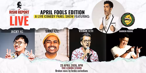 The Rishi Report LIVE! APRIL FOOLS EDITION ! A LIVE Comedy Panel Show