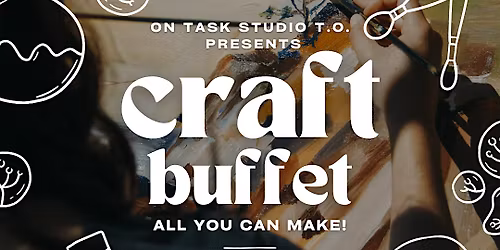 All You Can Make CRAFT BUFFET is BACK!