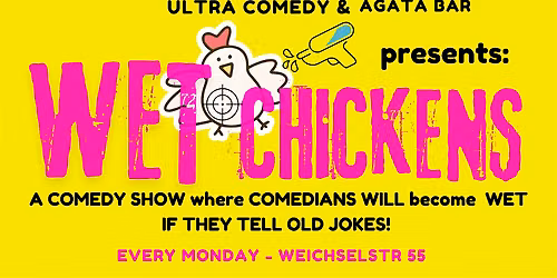 Wet Chickens Comedy Open Mic