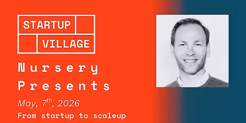 Nursery Presents: From startup to scaleup framework