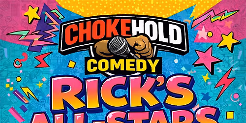 Chokehold Comedy : Rick's All-Stars
