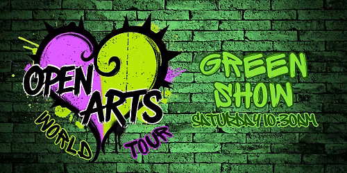 "Open Arts World Tour"  End of Year Showcase - Green Show