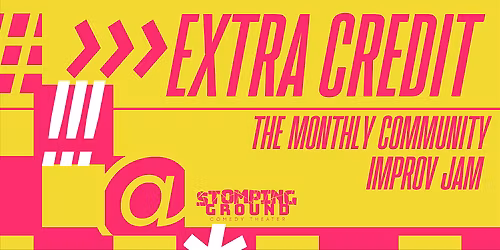 Extra Credit: The Monthly Community Improv Jam & Showcase