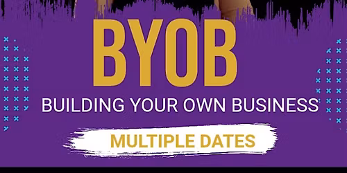 B.Y.O.B Building Your Own Business