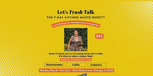 Let's Trash Talk: The 7-Day Kitchen Waste Reset\u2122 Workshop