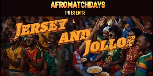 Jersey & Jollof by AfroMatchDays