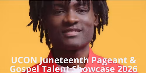 Juneteenth Pageant and Gospel Talent Showcase presented by UCON