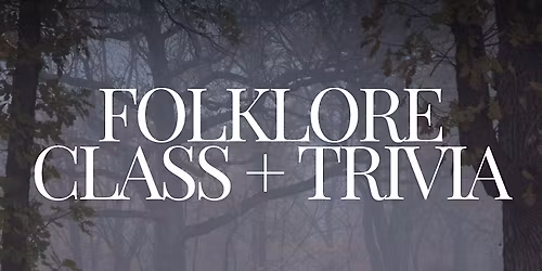 FOLKLORE CLASS & TRIVIA NIGHT!