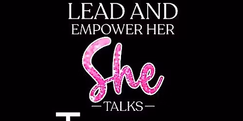 Lead and Empower Her She Talks Dallas Texas