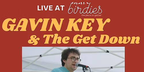 Gavin Key and the Get Down- LIVE at Birdies!
