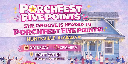 Live Music in Huntsville May 2026 | She Groove at PorchFest Five Points