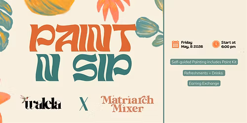 Matriarch Mixer Meetup | PAINT N SIP