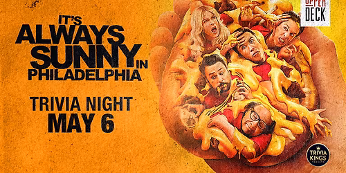 It's Always Sunny In Philadelphia Trivia Night @ The Pint Upper Deck!