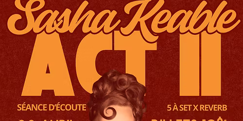 5 \u00e0 Set: ACT II by Sasha Keable Listening Party - S\u00e9ance d'\u00e9coute