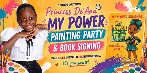 My Power Painting Party & Book Signing with Young Author Princess De\u2019Ana