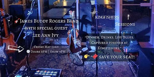 The Kingfishers Sessions: James Buddy Rogers with special guest Lee Ann Ivy